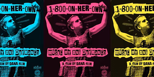 1-800-ON-HER-OWN - The Ani DiFranco Doc