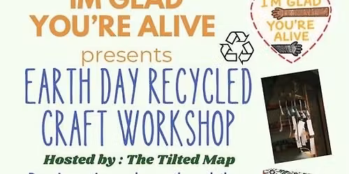Earth Day Recycled Craft Workshop