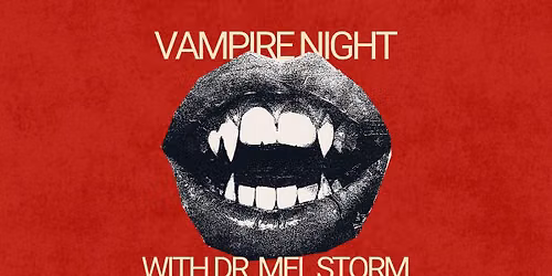 Vampire Night with Dr. Mel Storm