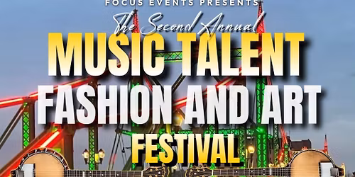 The Second annual Music-Talent-Fashion-And Art Festival 