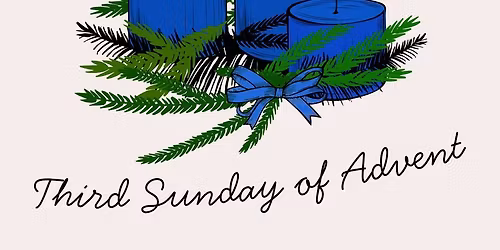 Third Sunday of Advent