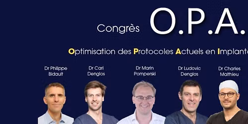 Congr\u00e8s OPAL : Optimisation des Protocoles Actuels en Implantologie pour le Long terme