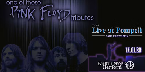 17.01.26 - One Of These PINK FLOYD Tributes \/\/ "Live at Pompeii & Early Dayz"