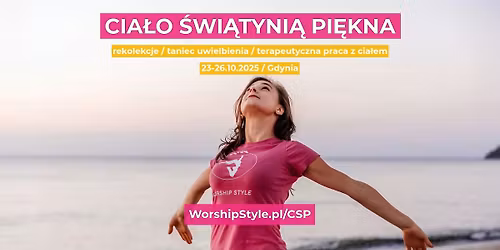 CIA\u0141O \u015aWI\u0104TYNI\u0104 PI\u0118KNA \/ rekolekcje z ta\u0144cem uwielbienia