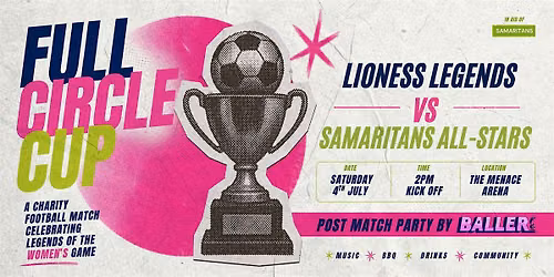 Full Circle Cup: Lioness Legends vs Samaritans All-Stars