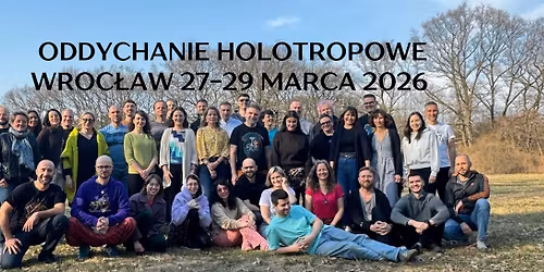 Oddychanie Holotropowe Wroc\u0142aw 27-29 marzec 2026