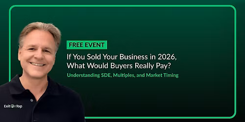 If You Sold Your Business in 2026, What Would Buyers Really Pay?