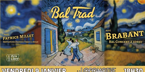 BAL TRAD \u00e0 La LOCOMOTIVE - avec Brabant et Patrice MILLET
