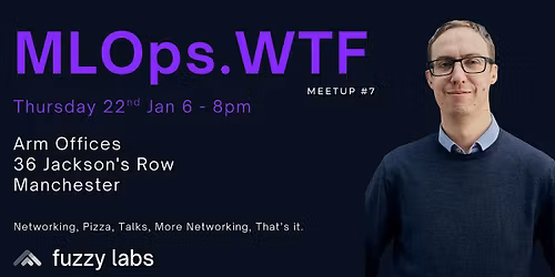 MLOps.WTF by Fuzzy Labs, Meetup #7. 22nd January 2026 x Arm