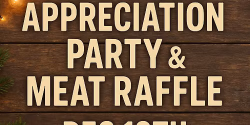 Customer Appreciation Party & Meat Raffle 