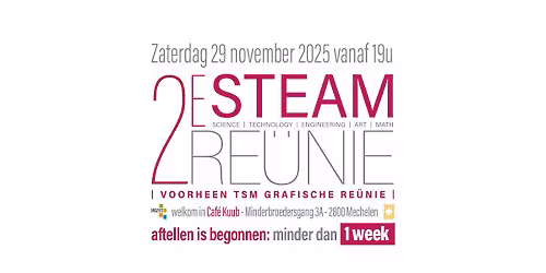 2e STEAM Reünie [voorheen TSM Grafische Reünie]