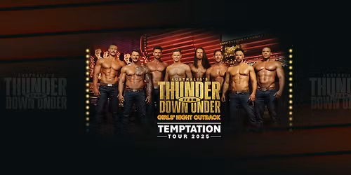 Thunder from Down Under at Aztec Theatre - San Antonio