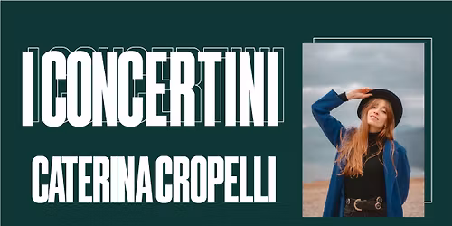 CATERINA CROPELLI | I CONCERTINI | TORINO LINGOTTO