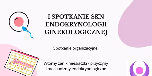 I SPOTKANIE SKN ENDOKRYNOLOGII GINEKOLOGICZNEJ