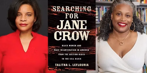 Talitha L. LeFlouria presents "Searching for Jane Crow,\u201d in conversation with Khalilah M. Harris
