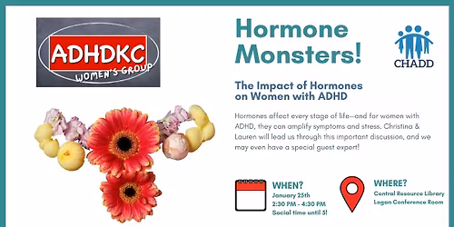 Hormone Monsters! The Impact of Hormones on Women with ADHD (Women's Group)