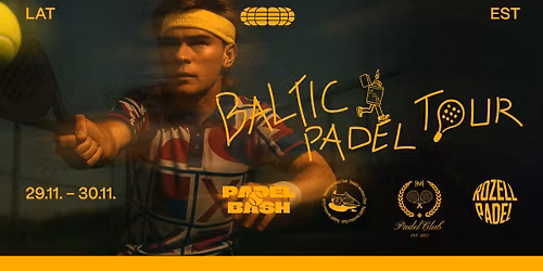 BALTIC PADEL TOUR by MH Padel Club x PadelBash x RozellPadel x Space Falafel