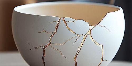 WHEN LOVE BREAKS YOU OPEN, Kintsugi Workshop