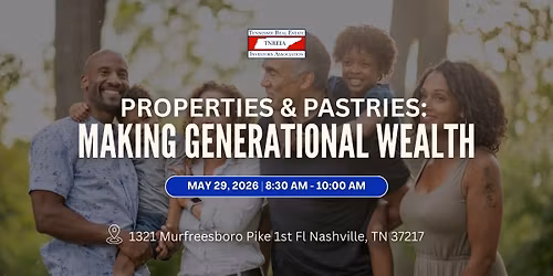 Properties & Pastries: Making Generational Wealth  