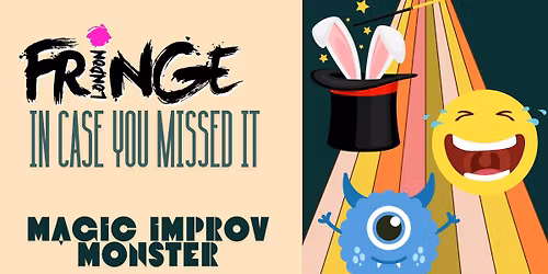 Fringe ICYMI: Magic Improv Monster