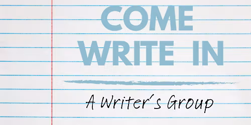Come Write In Writer's Group