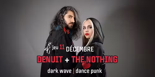 DENUIT + THE NOTHING - jeu 11 d\u00e9cembre - Dark Wave - Dance Punk - El Mediator Perpignan