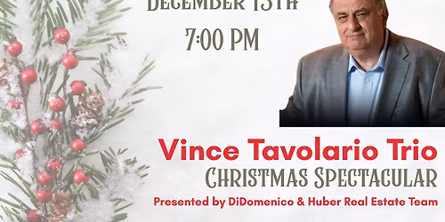 Vince Tavolario Trio | Christmas Spectacular Presented by DiDomenico & Huber Real Estate Team
