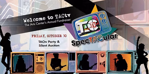 SpecTACular: TACtv - The Arts Centers Annual Fundraiser