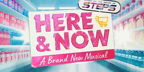 Here & Now - The Steps Musical