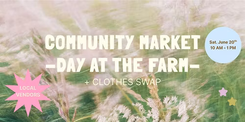 Farm Day - Clothing Swap + Makers & Wellness Market