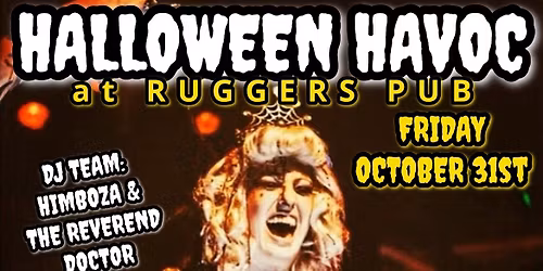 HALLOWEEN HAVOC at RUGGERS PUB