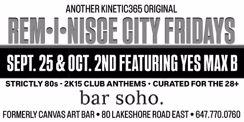 REM\u2022I\u2022NISCE CITY FRIDAYS \u2022 SEPTEMBER 25TH \u2022 FEAT SPECIAL GUEST YES MAX B