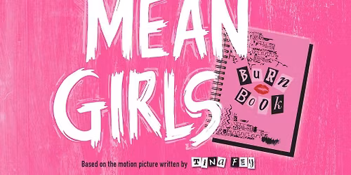 Toby's Dinner Theatre Presents: Mean Girls