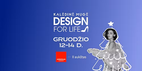 Design for Life KAL\u0116DOS Kaune 2025