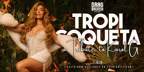 Drag Brunch at El Jefe: Tropicoqueta a Tribute to Karol G