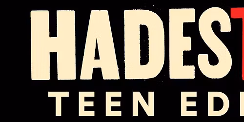 Hadestown - Teen Edition