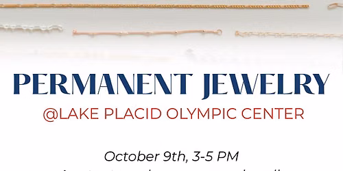 PERMANENT JEWELRY @ Lake Placid Olympic Center 