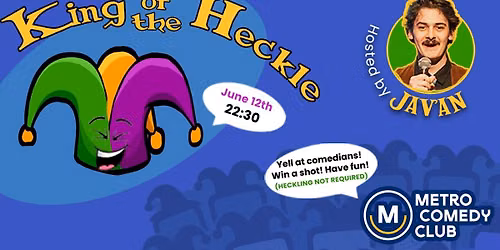 King of the Heckle (A Stand Up Comedy Show) - 12th June