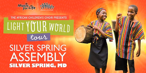 The African Children's Choir "Light Your World" Tour — Silver Spring, MD