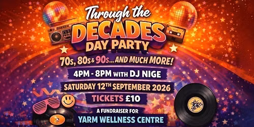 Through the Decades Day Party for Yarm Wellness Centre