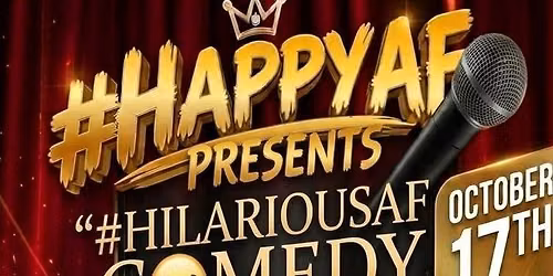 #HILARIOUSAF COMEDY SHOW