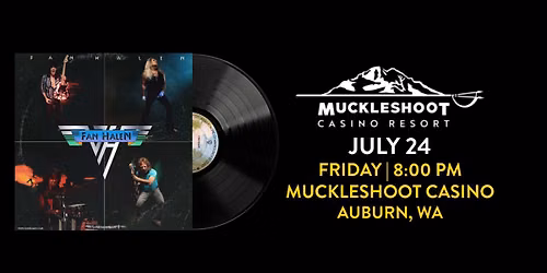 FAN HALEN at Muckleshoot Casino Auburn, WA FRI. JULY 24