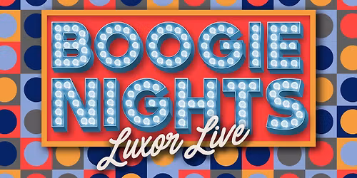 Boogie Nights in Luxor Live