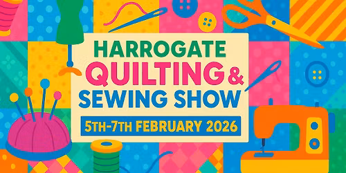 Harrogate Quilting & Sewing Show