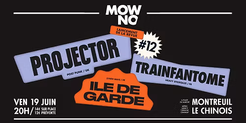 LANCEMENT MOWNO 12 : PROJECTOR, ILE DE GARDE, TRAINFANTOME