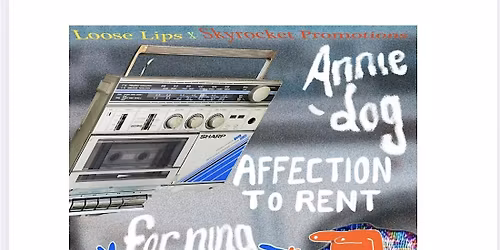 LOOSE LIPS LIVE ( VOL.6) Annie-Dog , Affection To Rent , For Nina