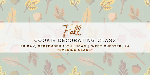 Fall Cookie Decorating Class - FRIDAY 9\/18