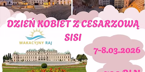 DZIE\u0143 KOBIET Z CESARZOW\u0104 SISI 7-8.03.2026