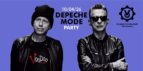 Depeche Mode Party - Back To Violator I 10.04 I Warszawa @VooDoo