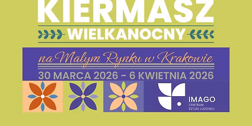 Kiermasz Wielkanocny na Ma\u0142ym Rynku w Krakowie - 30 marca 2026 r.- 6 kwietnia 2026 r. \ud83d\udc11\ud83d\udc23